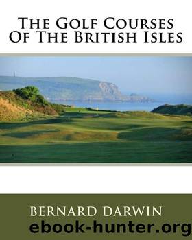 The Golf Courses of the British Isles by Bernard Darwin