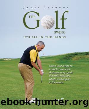 The Golf Swing by James Lythgoe