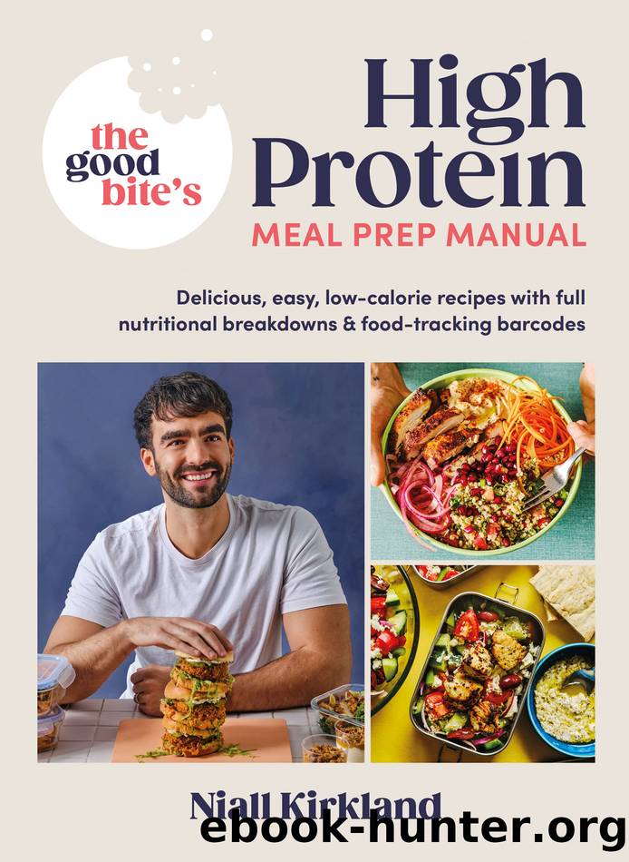 The Good Biteâs High Protein Meal Prep Manual by Niall Kirkland
