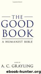 The Good Book by Grayling A. C