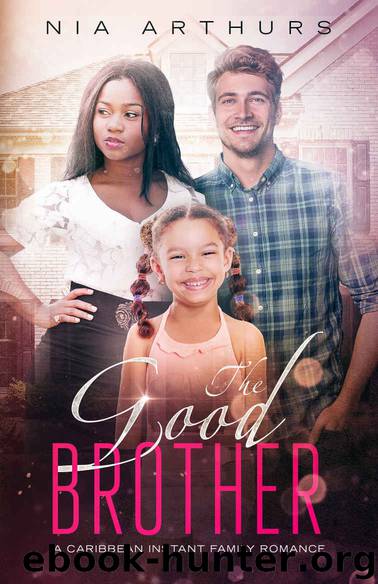 The Good Brother: A Caribbean Instant Family Romance by Arthurs Nia