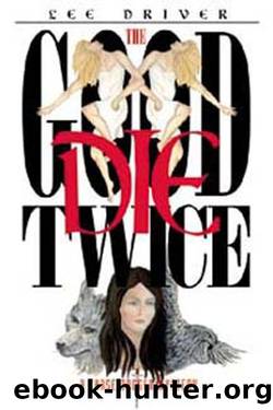 The Good Die Twice (Chase Dagger Series Book 1) by Lee Driver