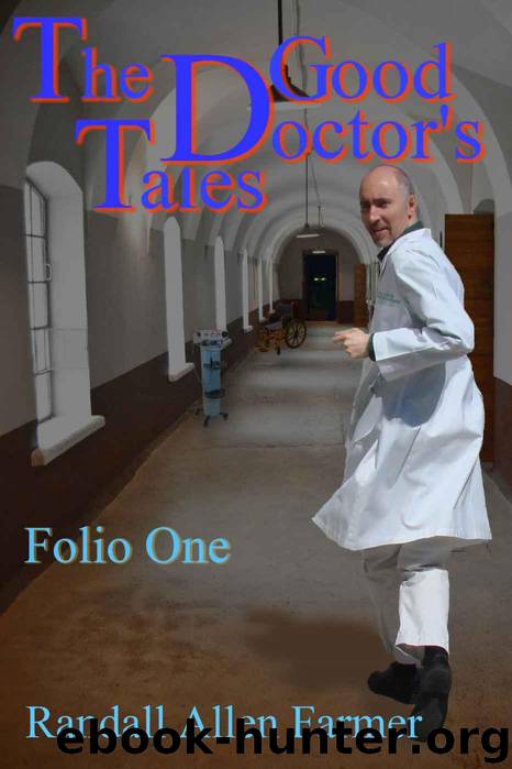 The Good Doctor's Tales Folio One by Farmer Randall