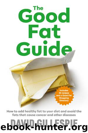 The Good Fat Guide by David Gillespie