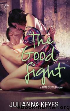 The Good Fight (Time Served Book 3) by Julianna Keyes