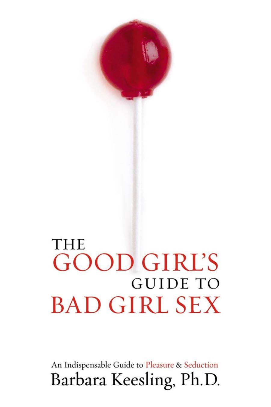 The Good Girl's Guide to Bad Girl Sex by Josh