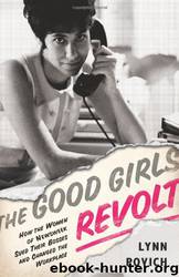 The Good Girls Revolt: How the Women of Newsweek Sued Their Bosses and Changed the Workplace by Lynn Povich