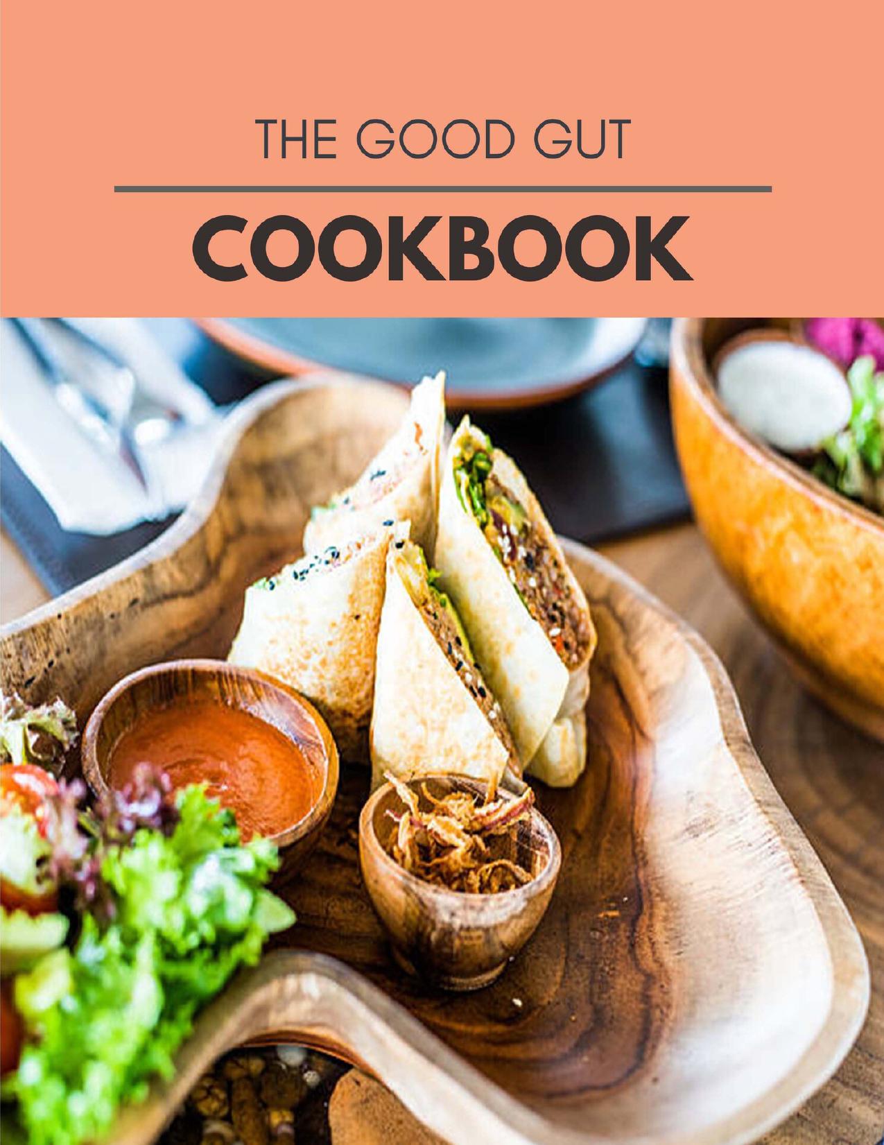 The Good Gut Cookbook: Perfectly Portioned Recipes for Living and Eating Well with Lasting Weight Loss by Ross Bella