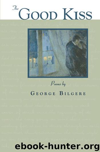 The Good Kiss by George Bilgere