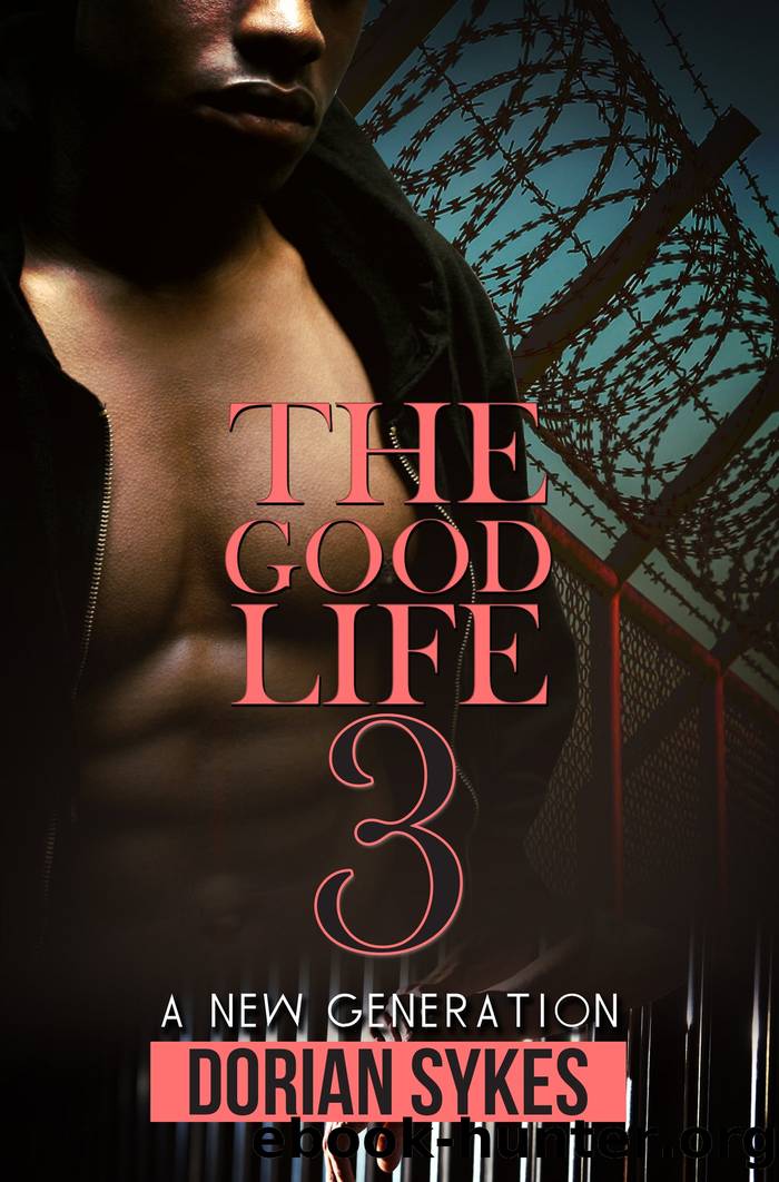 The Good Life Part 3 by Dorian Sykes