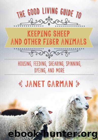 The Good Living Guide to Keeping Sheep and Other Fiber Animals by Janet Garman