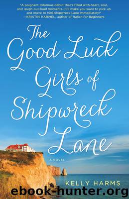 The Good Luck Girls of Shipwreck Lane by Kelly Harms