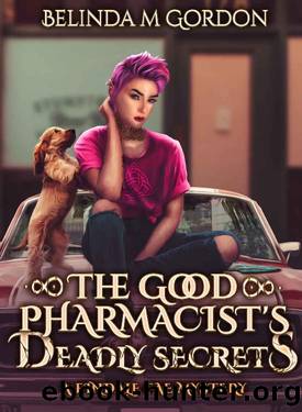 The Good Pharmacist's Deadly Secrets (A Findale Fae Mystery Book 1) by Belinda M Gordon
