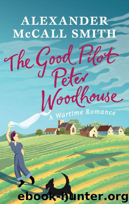 The Good Pilot, Peter Woodhouse by Alexander McCall Smith