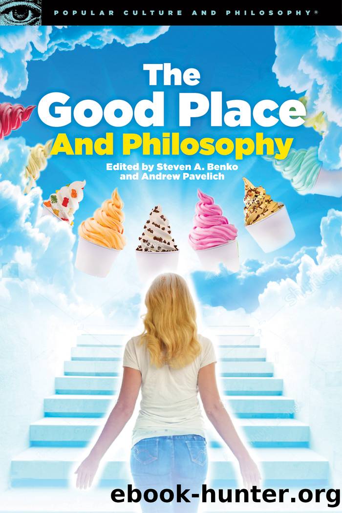 The Good Place and Philosophy by Steven A. Benko & Andrew Pavelich