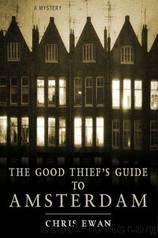 The Good Thiefâs Guide to Amsterdam by Chris Ewan