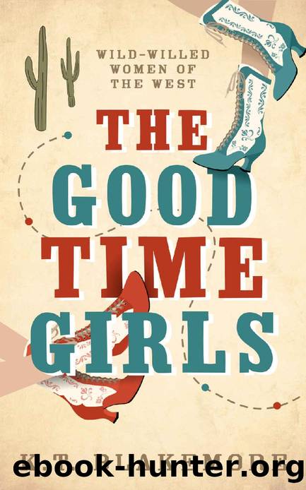 The Good Time Girls (Wild-Willed Women of the West) by K.T. Blakemore
