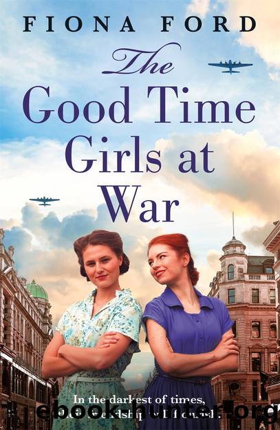 The Good Time Girls at War by Fiona Ford