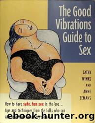 The Good Vibrations Guide to Sex by Cathy Winks & Anne Semans