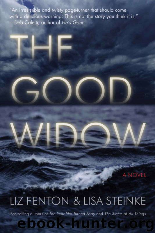 The Good Widow_A Novel by Liz Fenton & Lisa Steinke