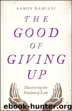 The Good of Giving Up by Aaron Damiani