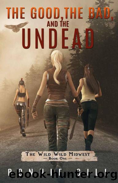 The Good, The Bad, And The Undead : A zombie Apocalypse (The Wild Wild Midwest Book 1) by Gill Bonnie