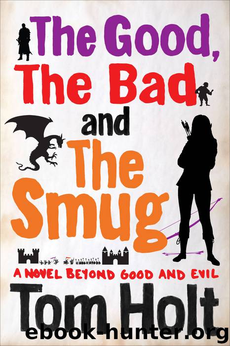 The Good, the Bad and the Smug by Tom Holt