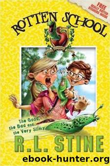 The Good, the Bad and the Very Slimy by R. L. Stine