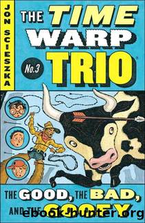 The Good, the Bad, and the Goofy #3 by Jon Scieszka