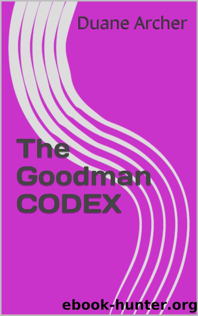 The Goodman CODEX by Duane Archer