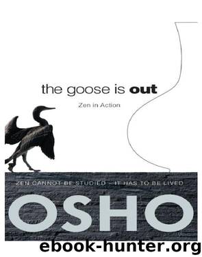 The Goose Is Out by Osho Osho International Foundation