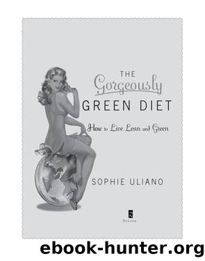 The Gorgeously Green Diet by Sophie Uliano