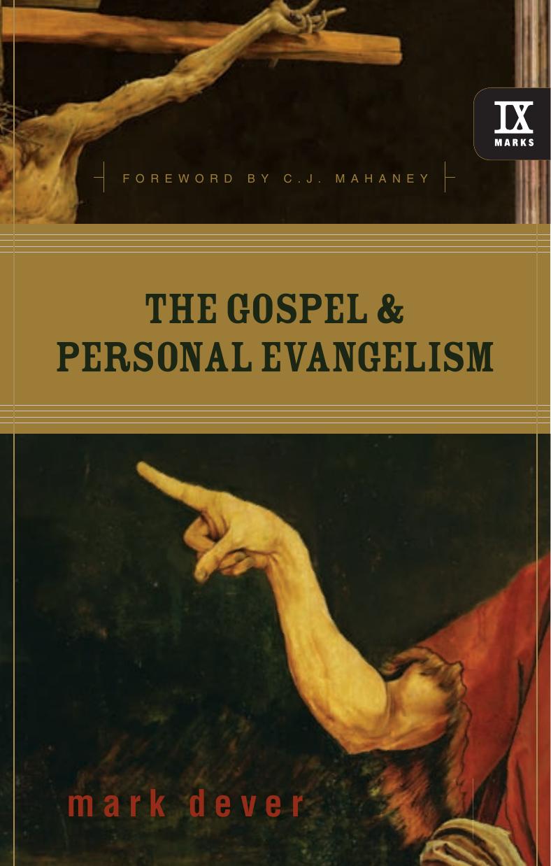 The Gospel & Personal Evangelism by Mark E. Dever