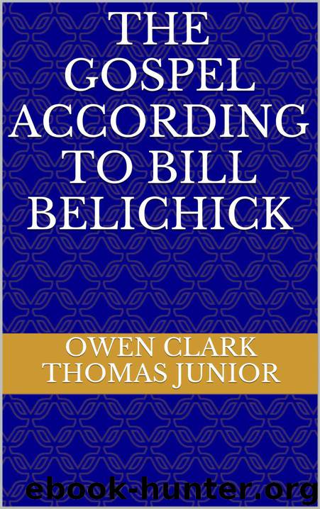 The Gospel According To Bill Belichick by Owen Clark Thomas Junior & Sidsel Thomas