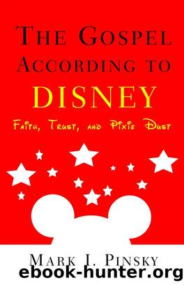 The Gospel According to Disney: Faith, Trust, and Pixie Dust by Mark Pinsky