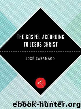 The Gospel According to Jesus Christ (Harvest in Translation) by Jose Saramago