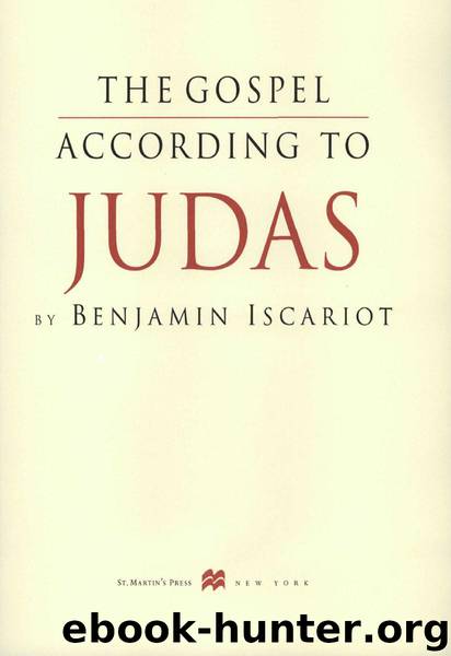 The Gospel According to Judas by Benjamin Iscariot by Jeffrey Archer & Francis J. Moloney