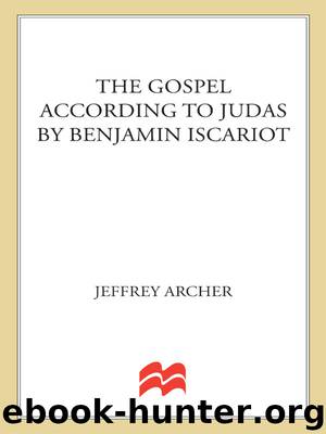 The Gospel According to Judas by Benjamin Iscariot by Jeffrey Archer