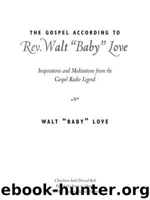 The Gospel According to Rev. Walt "Baby" Love by Walt Baby Love