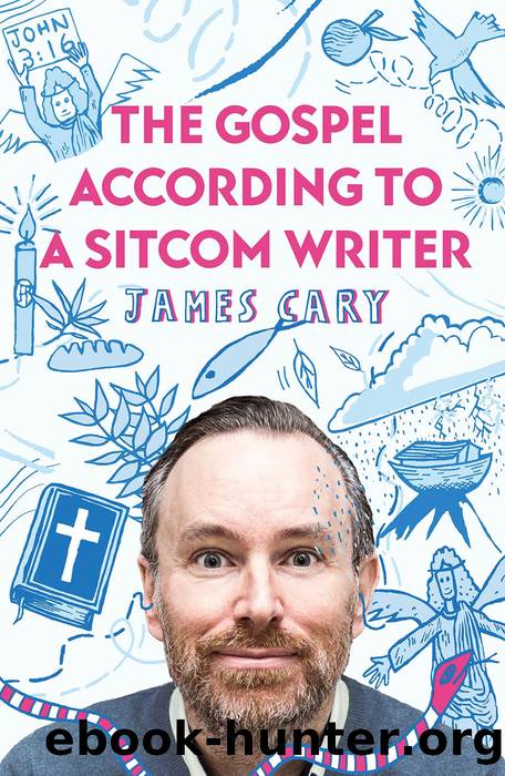 The Gospel According to a Sitcom Writer by James Cary