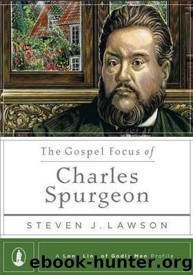 The Gospel Focus of Charles Spurgeon (Long Line of Godly Men Profile) by Lawson Steven J
