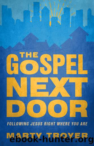 The Gospel Next Door by Marty Troyer