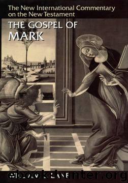 The Gospel according to Mark: The English Text With Introduction, Exposition, and Notes (The New International Commentary on the New Testament) by William L. Lane