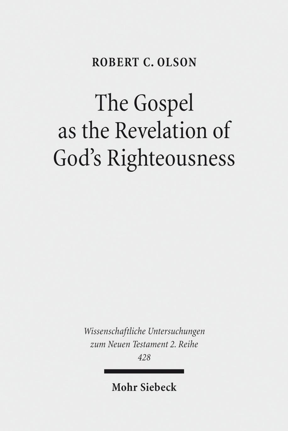 The Gospel as the Revelation of Godâs Righteousness by Olson