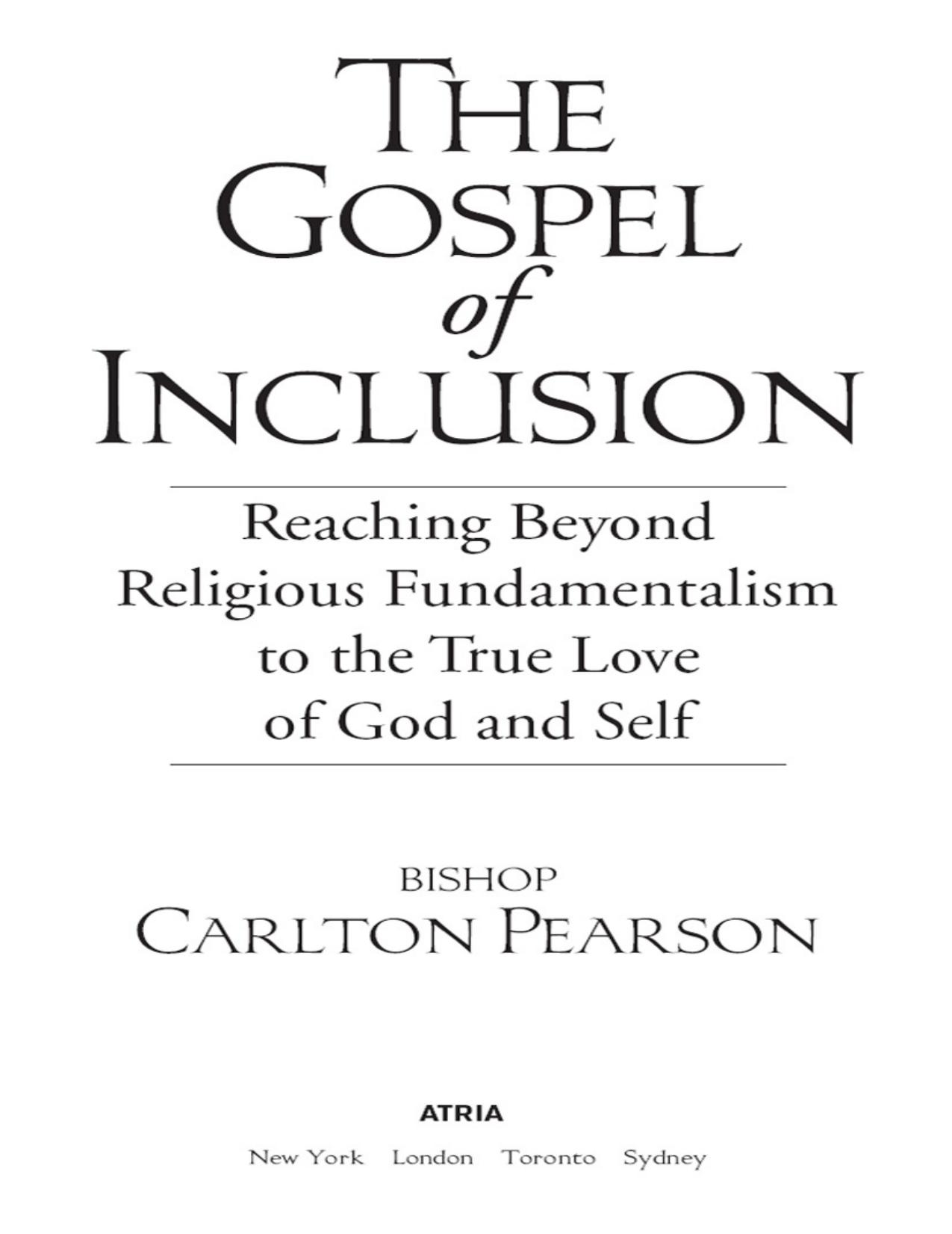 The Gospel of Inclusion: Reaching Beyond Religious Fundamentalism to the True Love of God and Self by Carlton Pearson