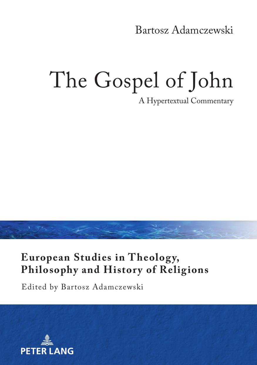The Gospel of John: A Hypertextual Commentary by Adamczewski Bartosz