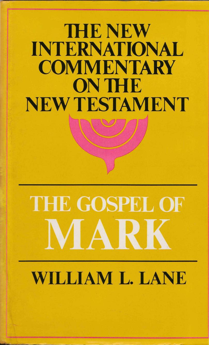 The Gospel of Mark by William L. Lane
