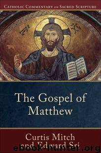 The Gospel of Matthew by Curtis Mitch & Edward Sri