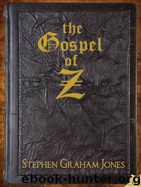 The Gospel of Z by Stephen Graham Jones
