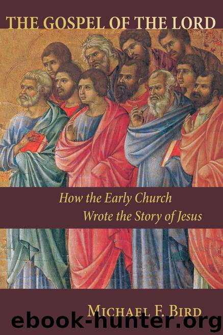 The Gospel of the Lord by Michael F. Bird